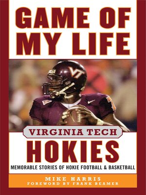 cover image of Game of My Life Virginia Tech Hokies: Memorable Stories of Hokie Football and Basketball